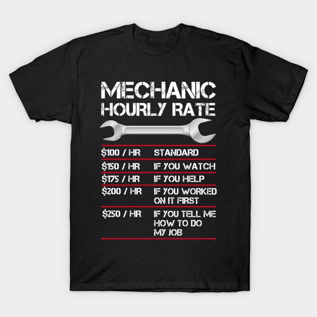 Funny Mechanic Hourly Rate Labor Rates T-Shirt by TeddyTees